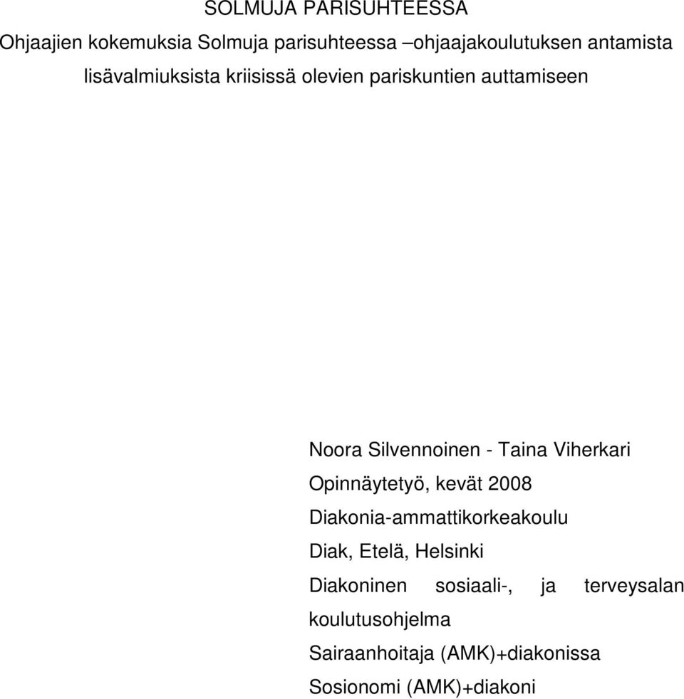 Viherkari Opinnäytetyö, kevät 2008 Diakonia-ammattikorkeakoulu Diak, Etelä, Helsinki