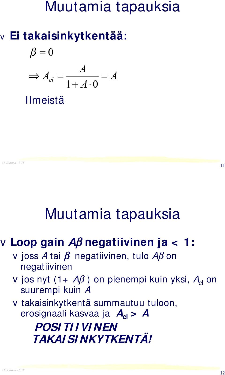 negatiivinen vjos nyt ( Aβ ) on pienempi kuin yksi, A cl on suurempi kuin A