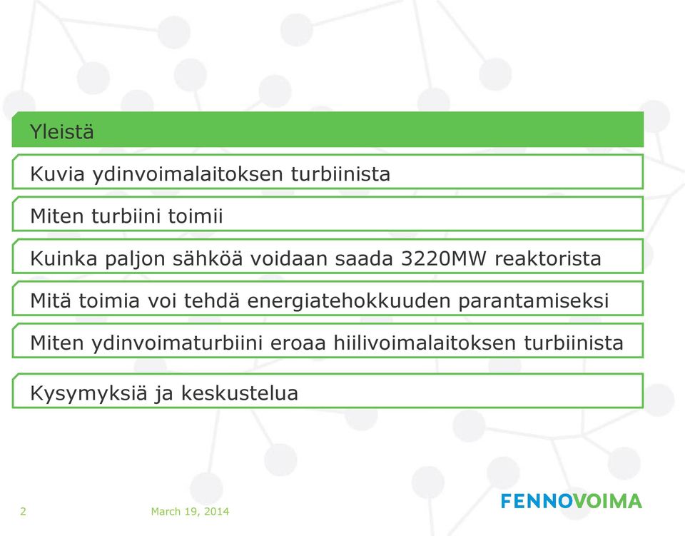 voi tehdä energiatehokkuuden parantamiseksi Miten