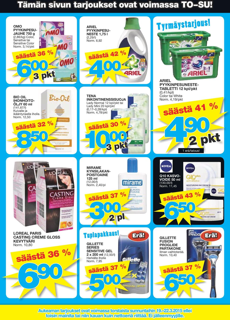 6,92 säästä 42 % 4 00 TENA INKONTINENSSISUOJA Lady Normal 1/pkt tai Lady Mini 20 kpl/pkt (0,17 0,28/kpl) Norm. 4,78/pkt säästä 30 % 3 pkt Tyrmäystarjous!