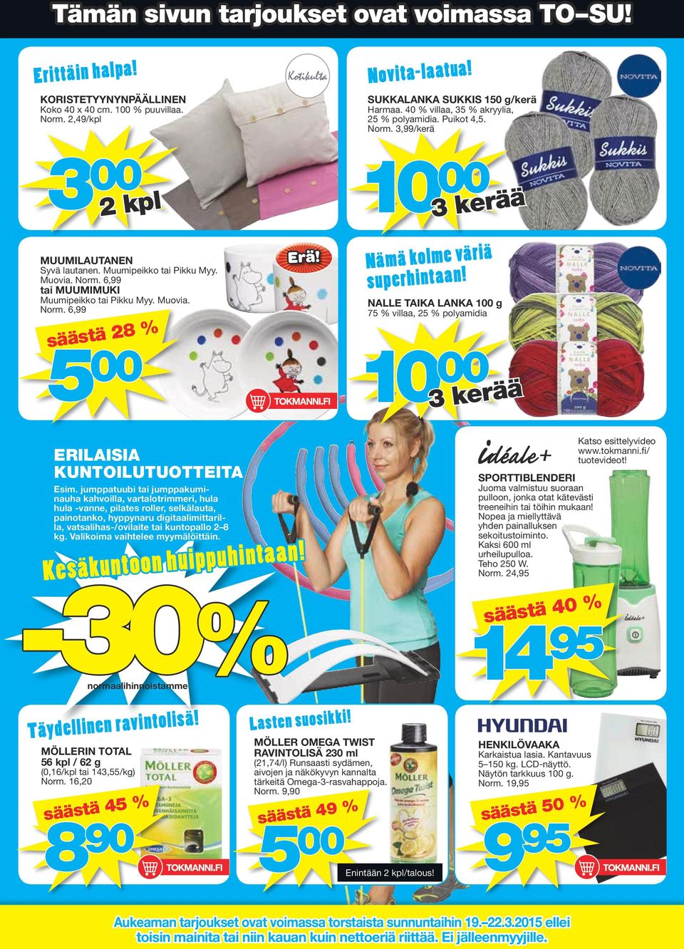 NALLE TAIKA LANKA 100 g 75 % villaa, 25 % polyamidia 3 kerää ERILAISIA KUNTOILUTUOTTEITA Esim.