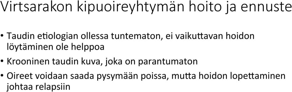 helppoa Krooninen taudin kuva, joka on parantumaton Oireet