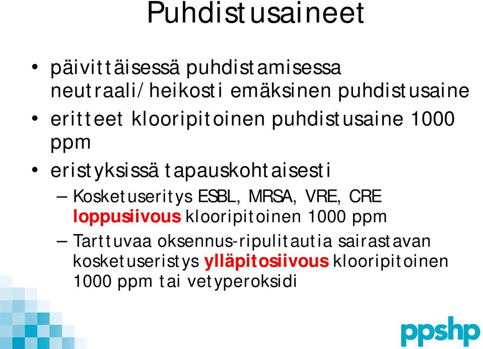 Kosketuseritys ESBL, MRSA, VRE, CRE loppusiivous klooripitoinen 1000 ppm Tarttuvaa