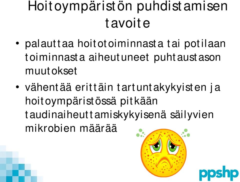 puhtaustason muutokset vähentää erittäin tartuntakykyisten