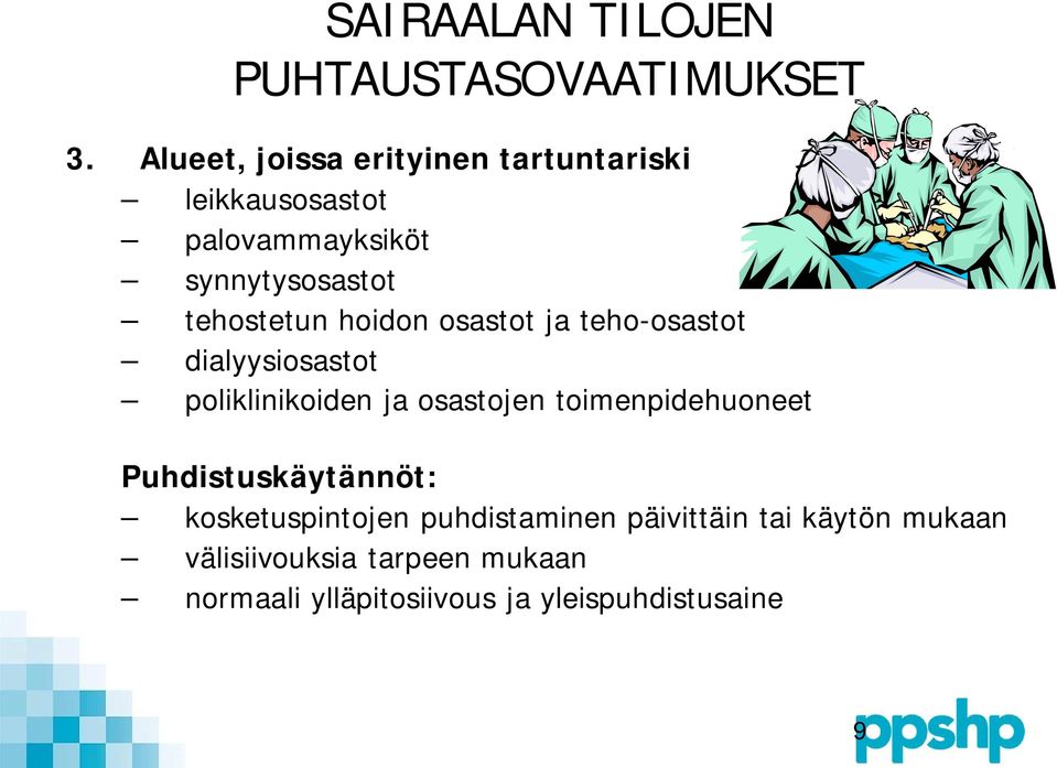 hoidon osastot ja teho-osastot dialyysiosastot poliklinikoiden ja osastojen toimenpidehuoneet