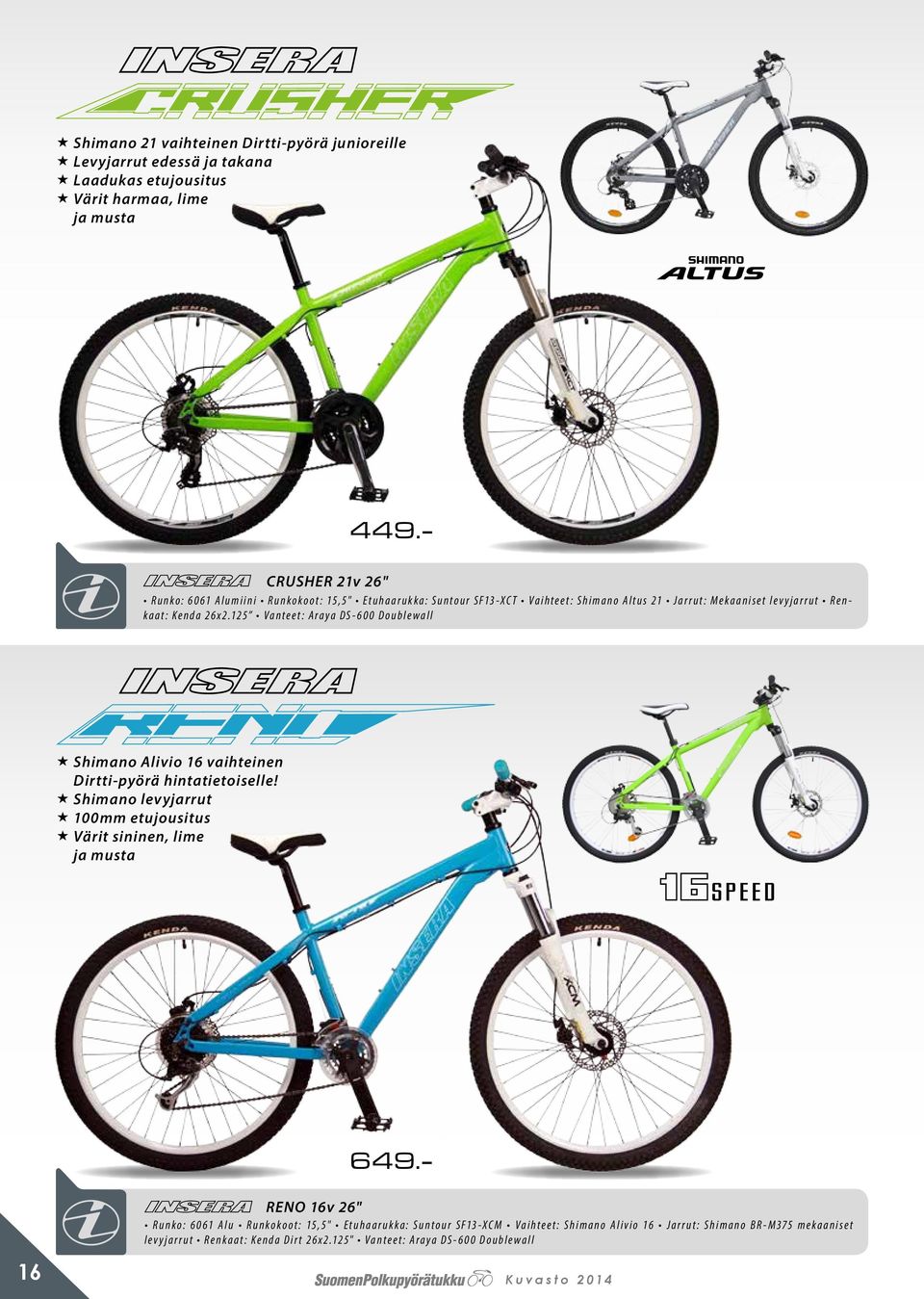 125 Vanteet: Araya DS-600 Doublewall Shimano Alivio 16 vaihteinen Dirtti-pyörä hintatietoiselle!