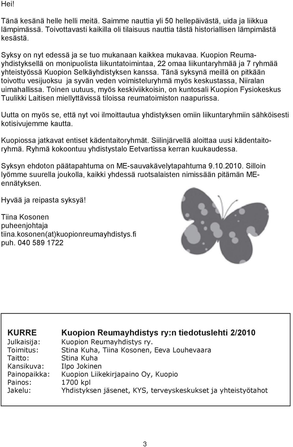 Tänä syksynä meillä on pitkään toivottu vesijuoksu ja syvän veden voimisteluryhmä myös keskustassa, Niiralan uimahallissa.