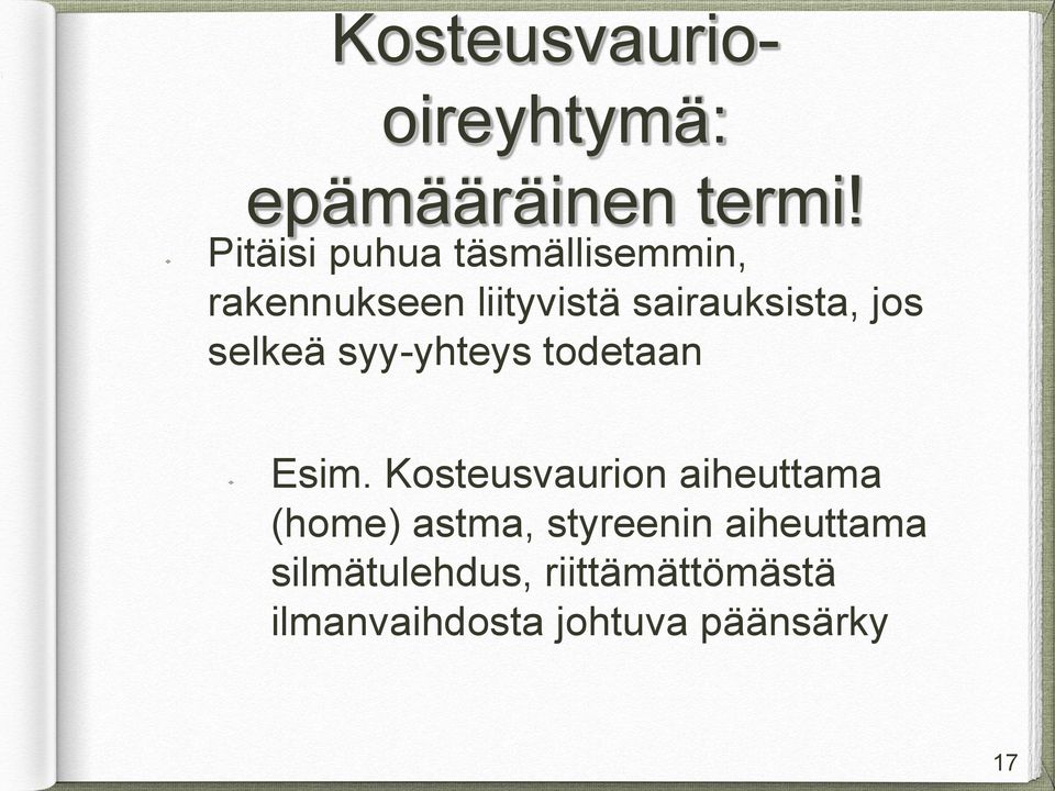 jos selkeä syy-yhteys todetaan Esim.