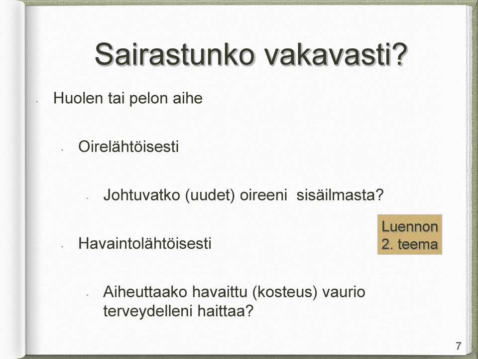 (uudet) oireeni sisäilmasta?
