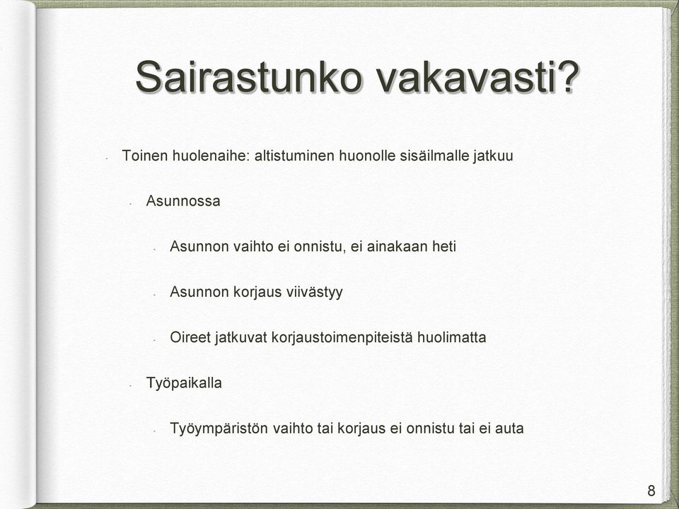 Asunnon vaihto ei onnistu, ei ainakaan heti Asunnon korjaus viivästyy
