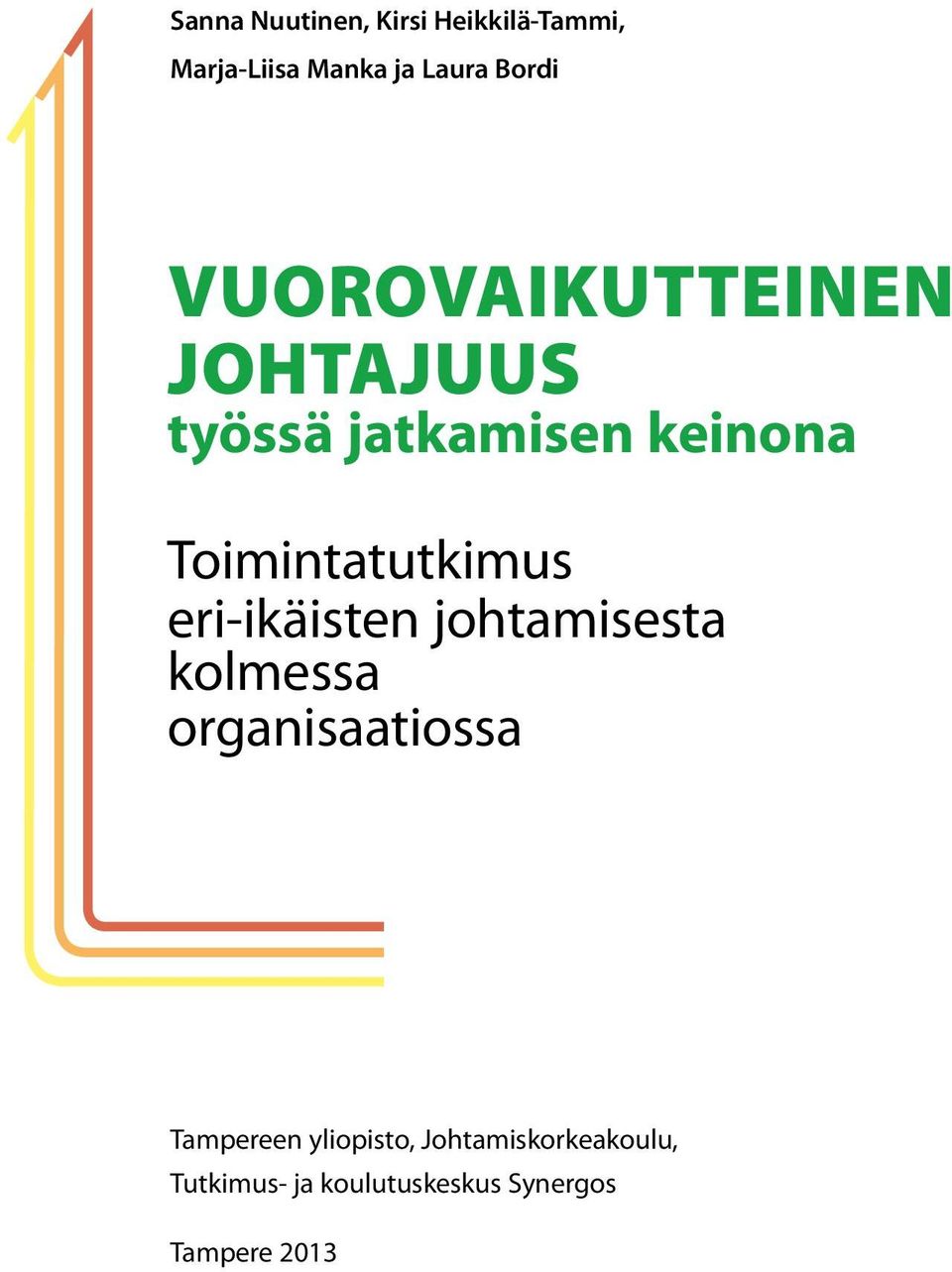eri-ikäisten johtamisesta kolmessa organisaatiossa Tampereen