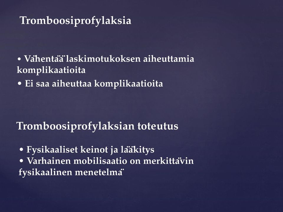 komplikaatioita Tromboosiprofylaksian toteutus