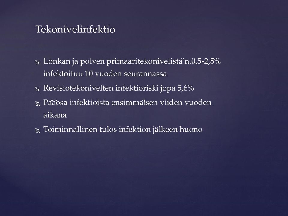 Revisiotekonivelten infektioriski jopa 5,6% Pa a osa