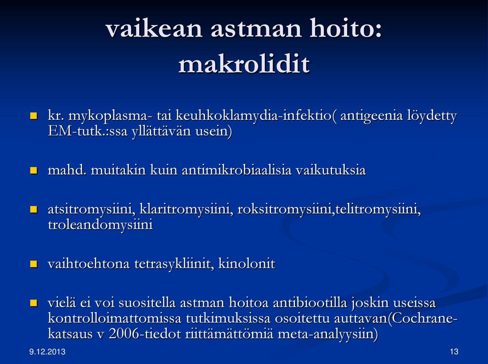 muitakin kuin antimikrobiaalisia vaikutuksia atsitromysiini, klaritromysiini, roksitromysiini,telitromysiini,