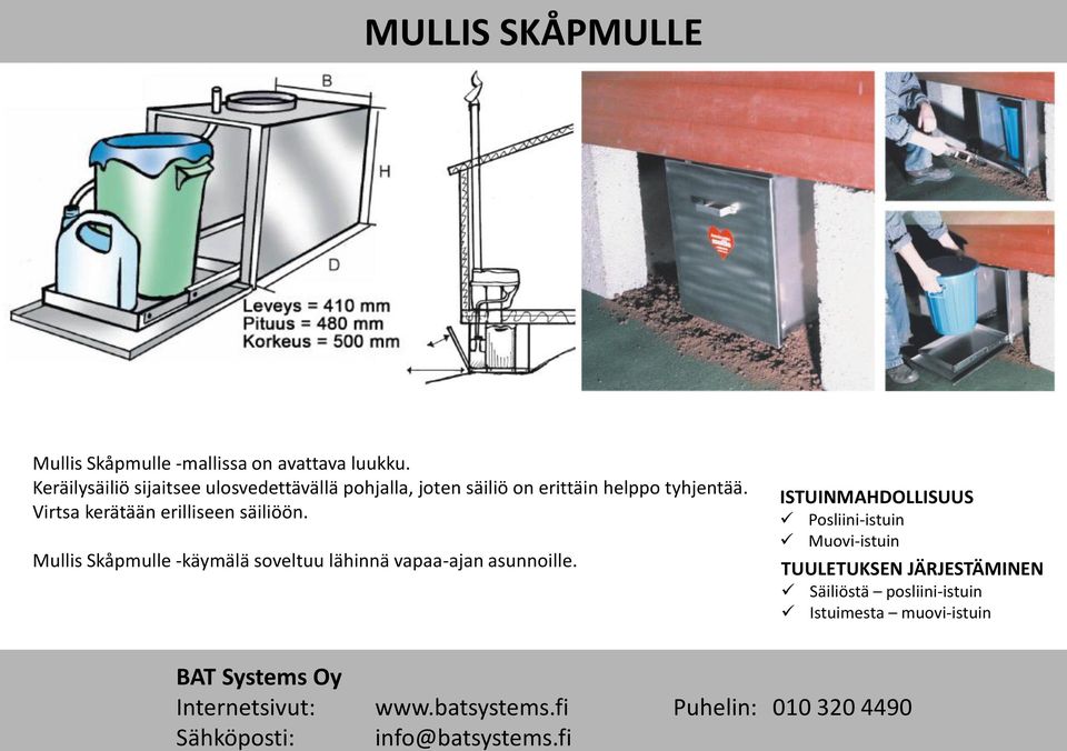 Virtsa kerätään erilliseen säiliöön.