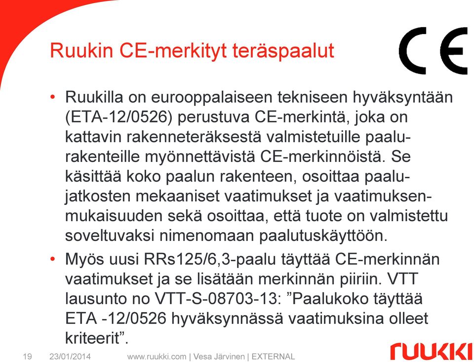 Se käsittää koko paalun rakenteen, osoittaa paalujatkosten mekaaniset vaatimukset ja vaatimuksenmukaisuuden sekä osoittaa, että tuote on valmistettu