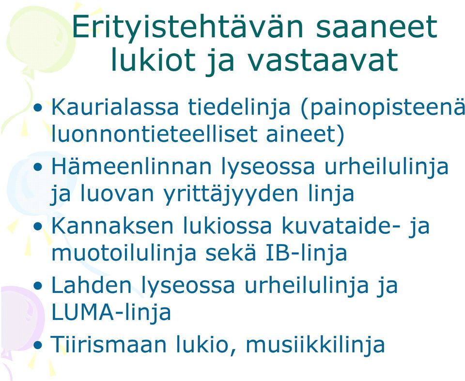 ja luovan yrittäjyyden linja Kannaksen lukiossa kuvataide- ja muotoilulinja