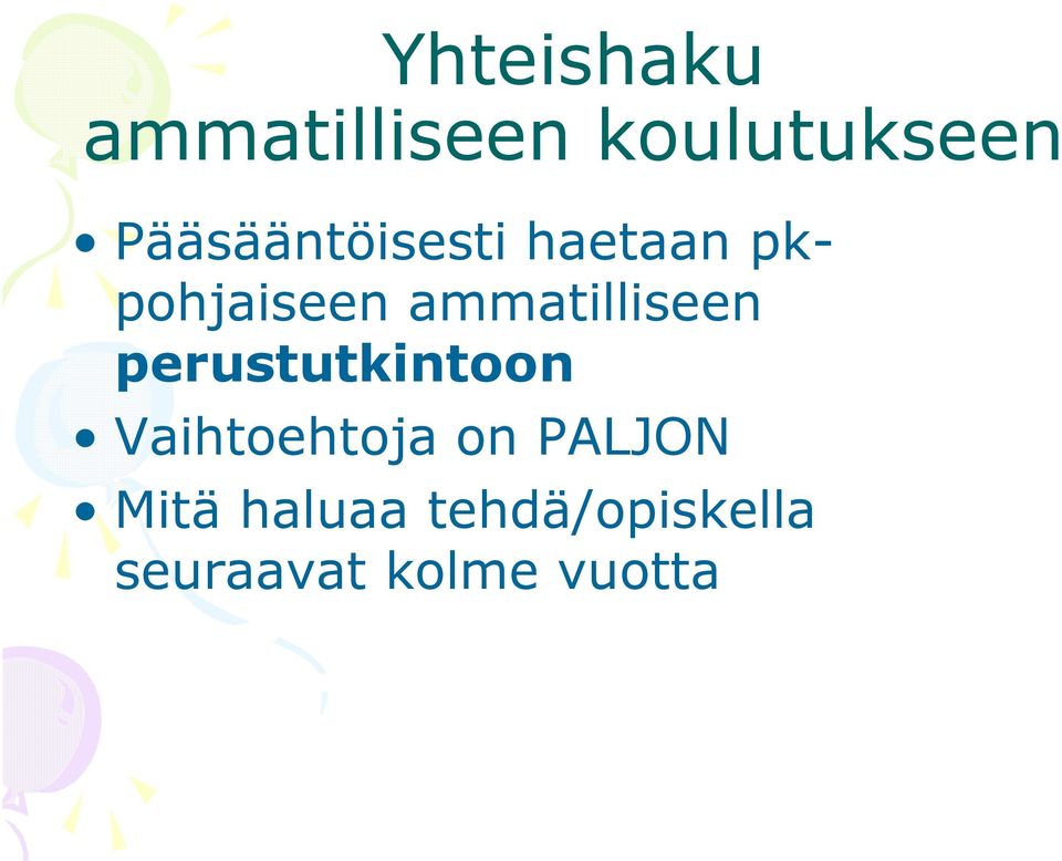 ammatilliseen perustutkintoon Vaihtoehtoja