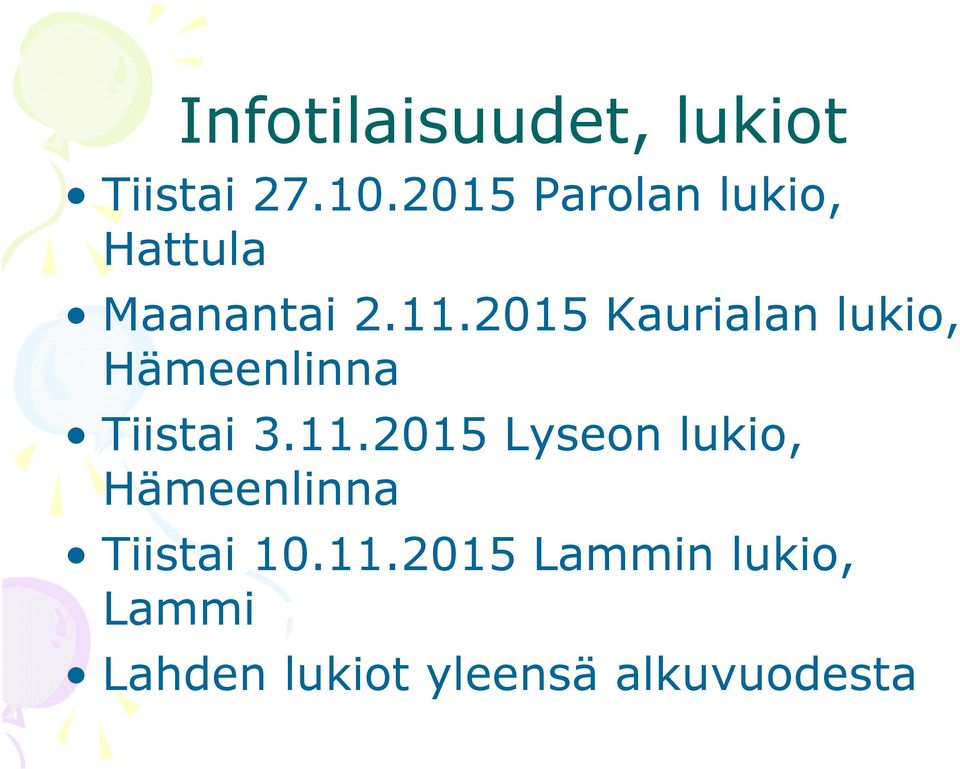 2015 Kaurialan lukio, Hämeenlinna Tiistai 3.11.