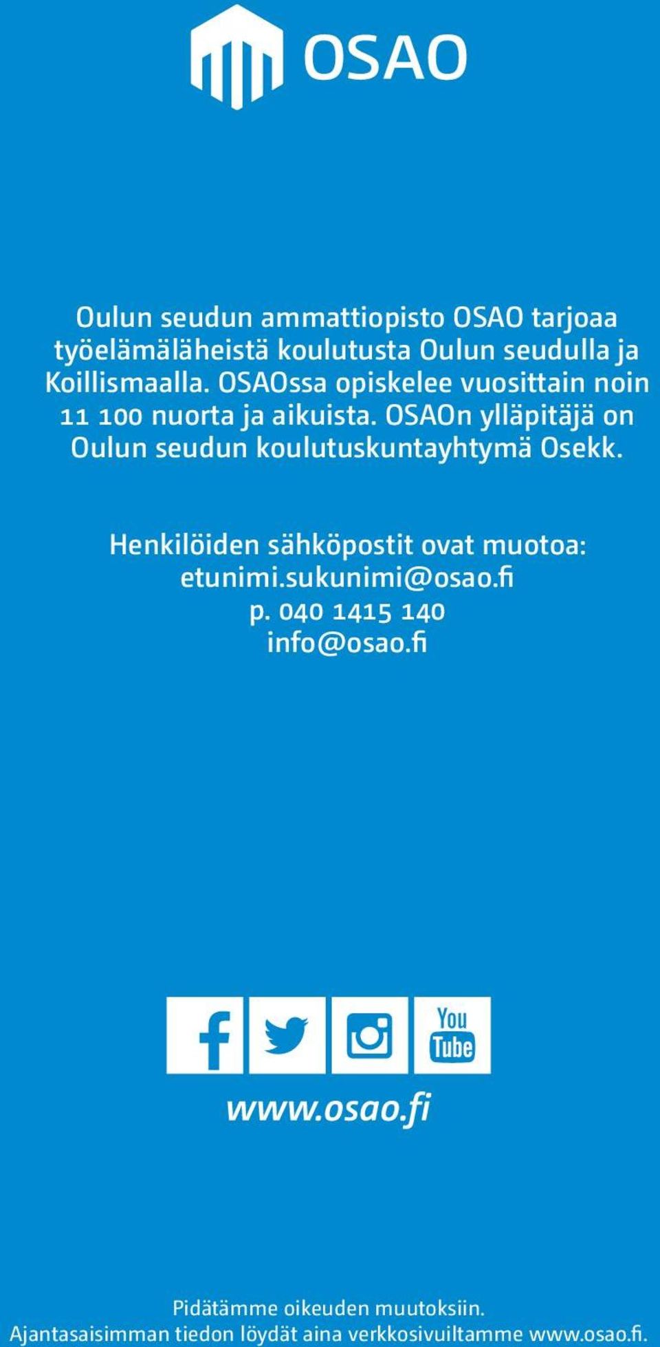 OSAOn ylläpitäjä on Oulun seudun koulutuskuntayhtymä Osekk.