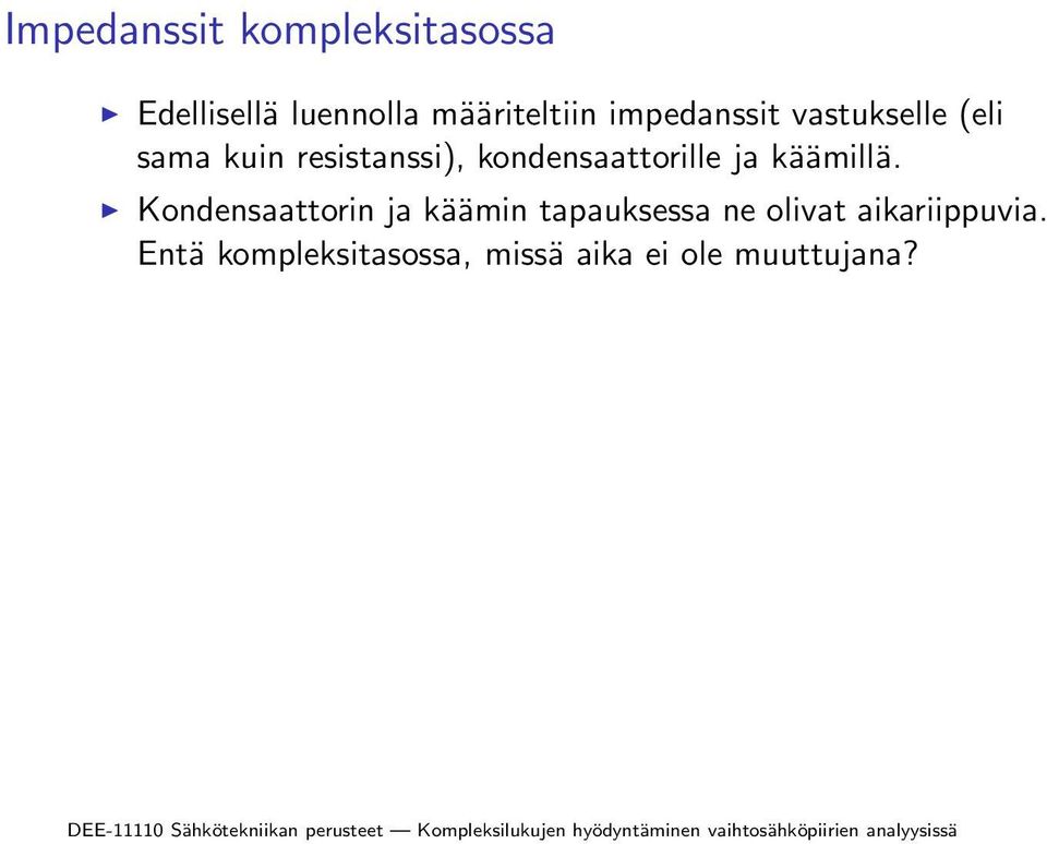 kondensaattorille ja käämillä.