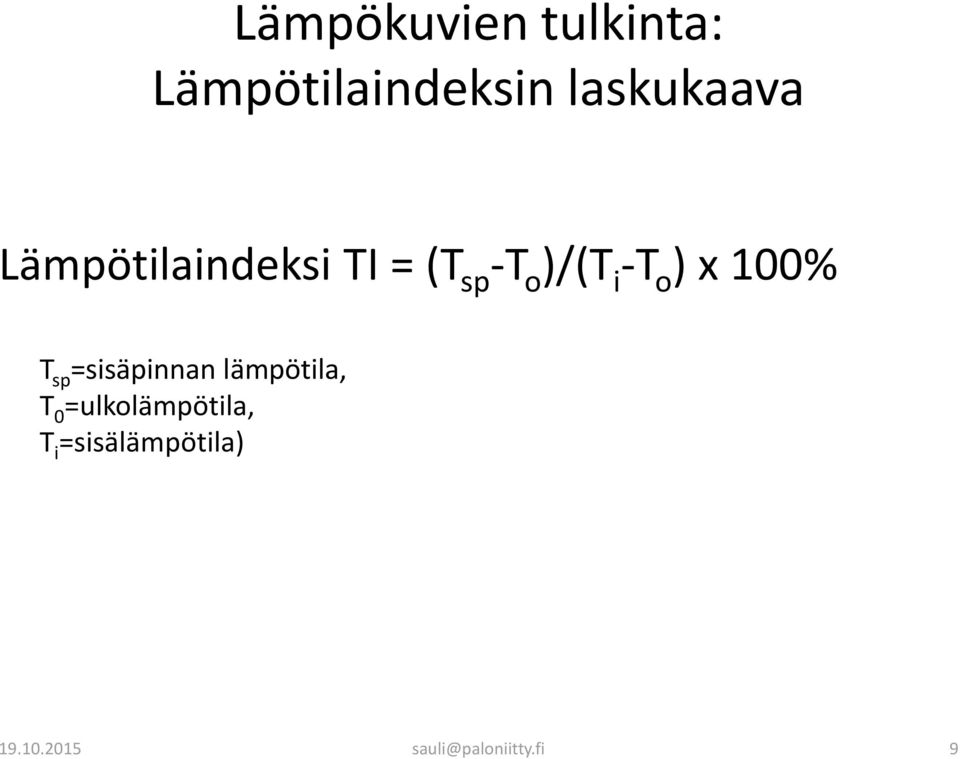 100% T sp =sisäpinnan lämpötila, T 0