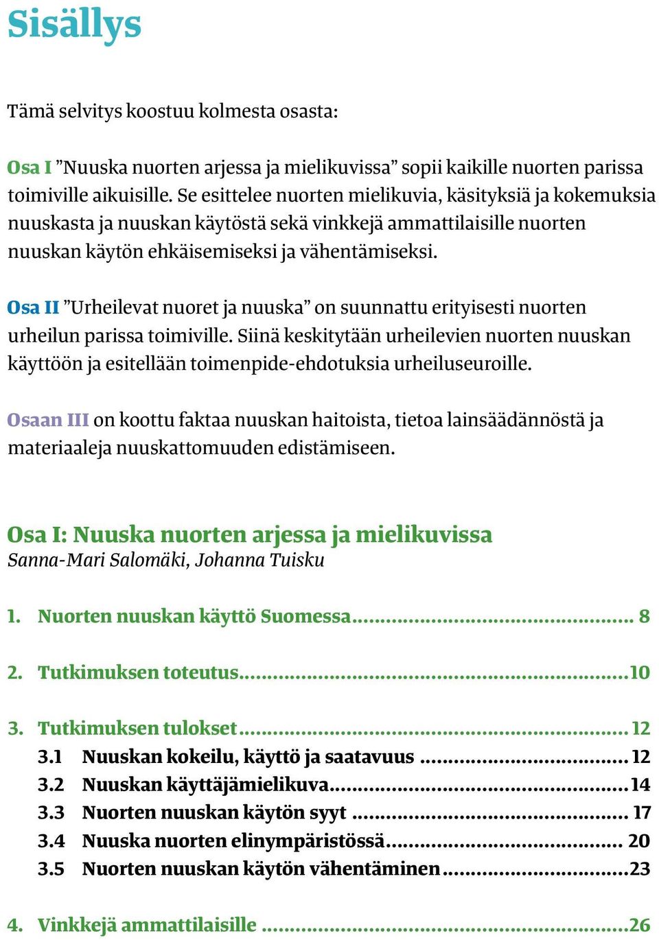 Osa II Urheilevat nuoret ja nuuska on suunnattu erityisesti nuorten urheilun parissa toimiville.