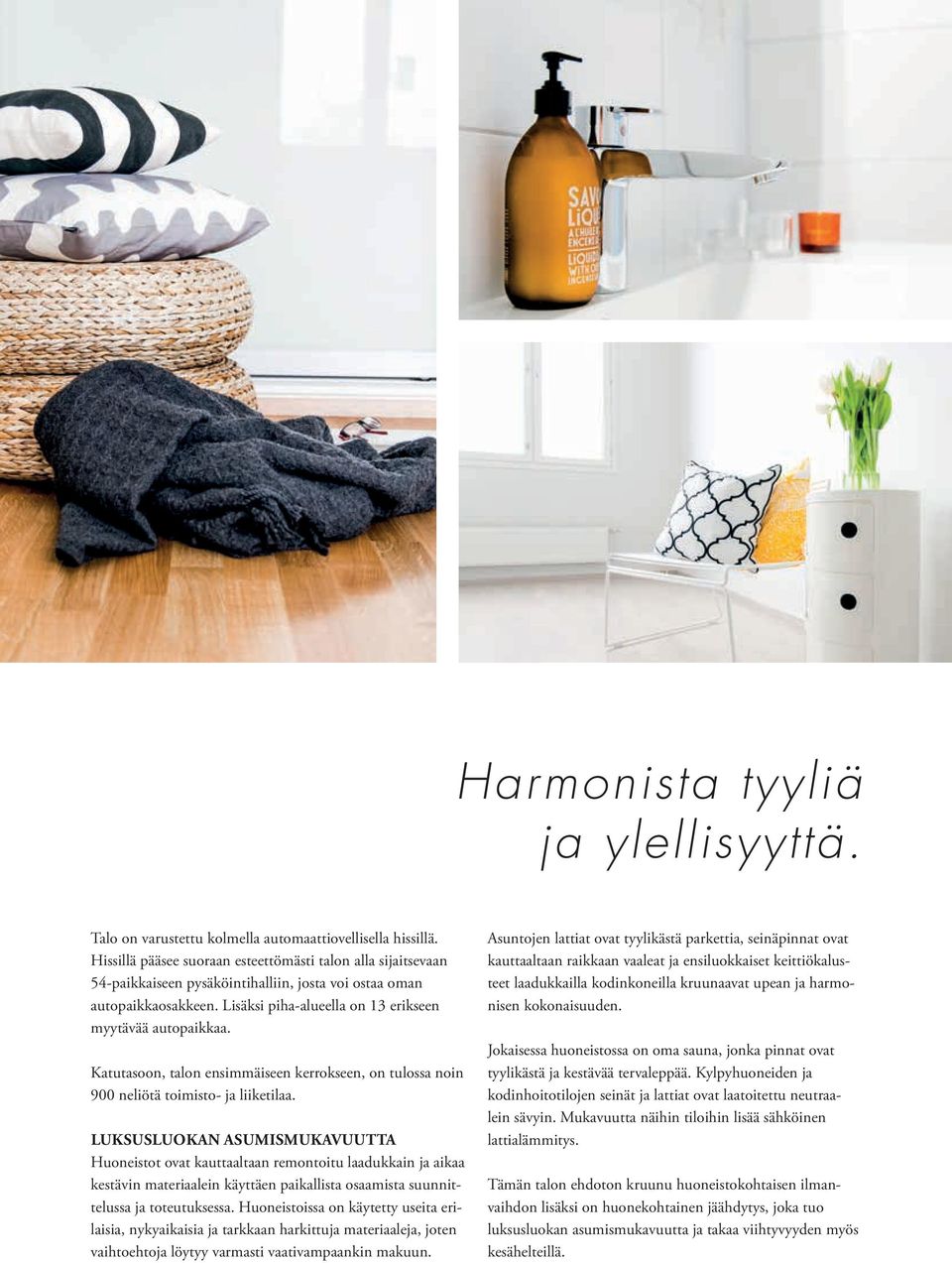Katutasoon, talon ensimmäiseen kerrokseen, on tulossa noin 900 neliötä toimisto- ja liiketilaa.