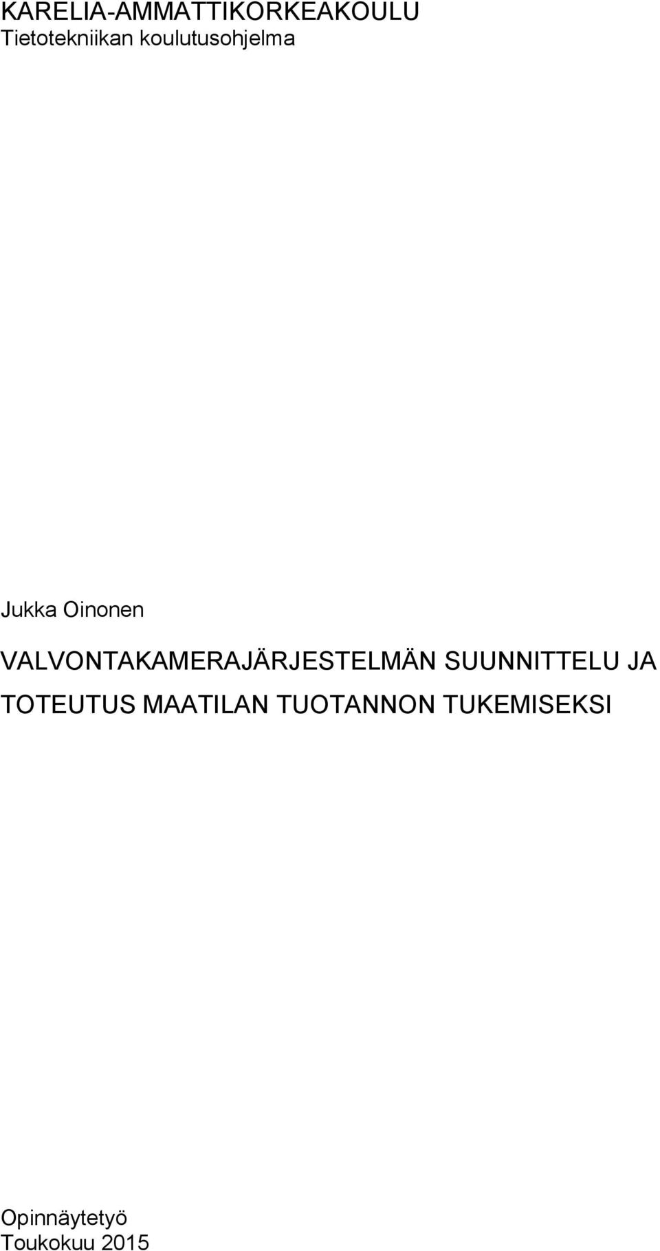 VALVONTAKAMERAJÄRJESTELMÄN SUUNNITTELU JA