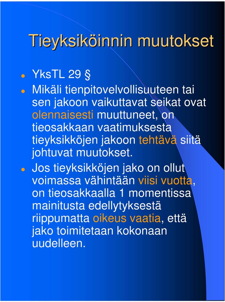 johtuvat muutokset.