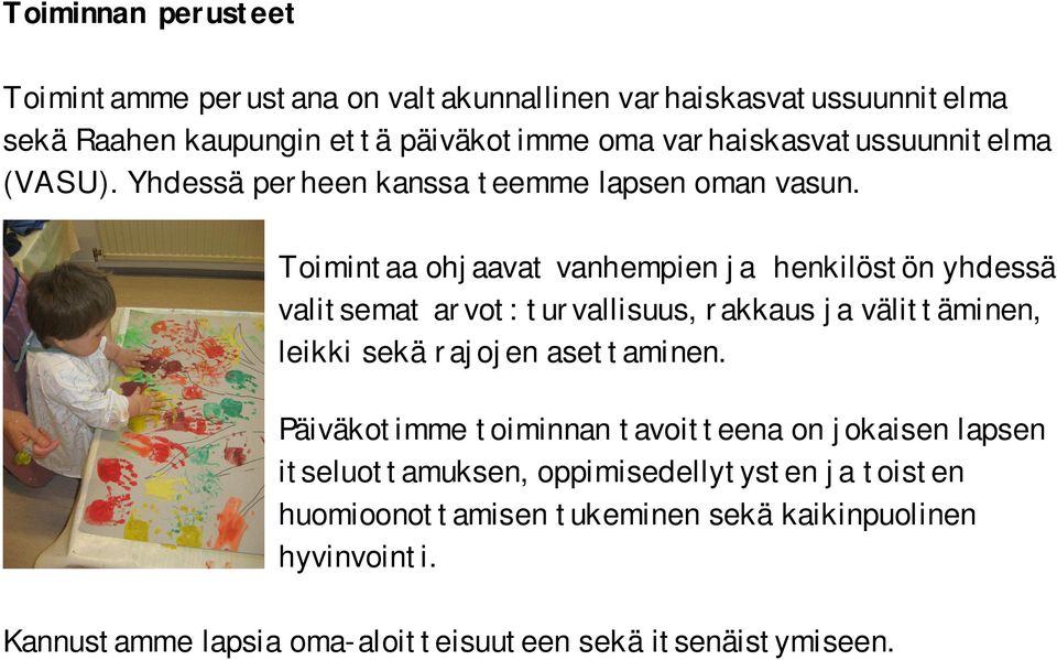 Sadut, lorut ja kertomukset, keskustelut, kirjallisuus, draama, tutkiminen, pelit,