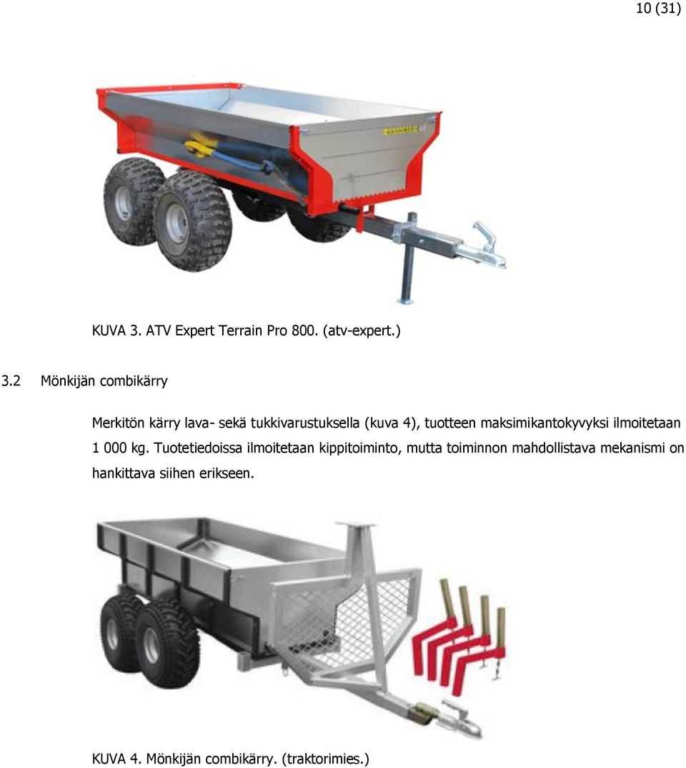 maksimikantokyvyksi ilmoitetaan 1 000 kg.