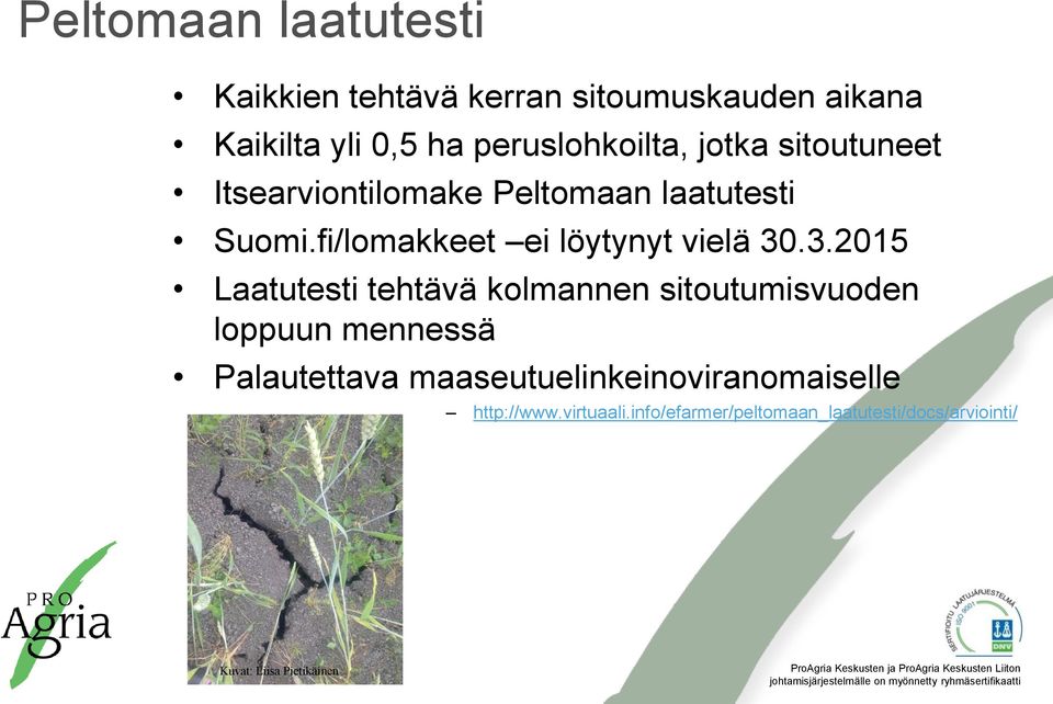 .3.2015 Laatutesti tehtävä kolmannen sitoutumisvuoden loppuun mennessä Palautettava