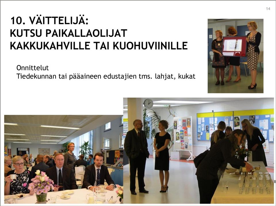 KUOHUVIINILLE 14 Onnittelut