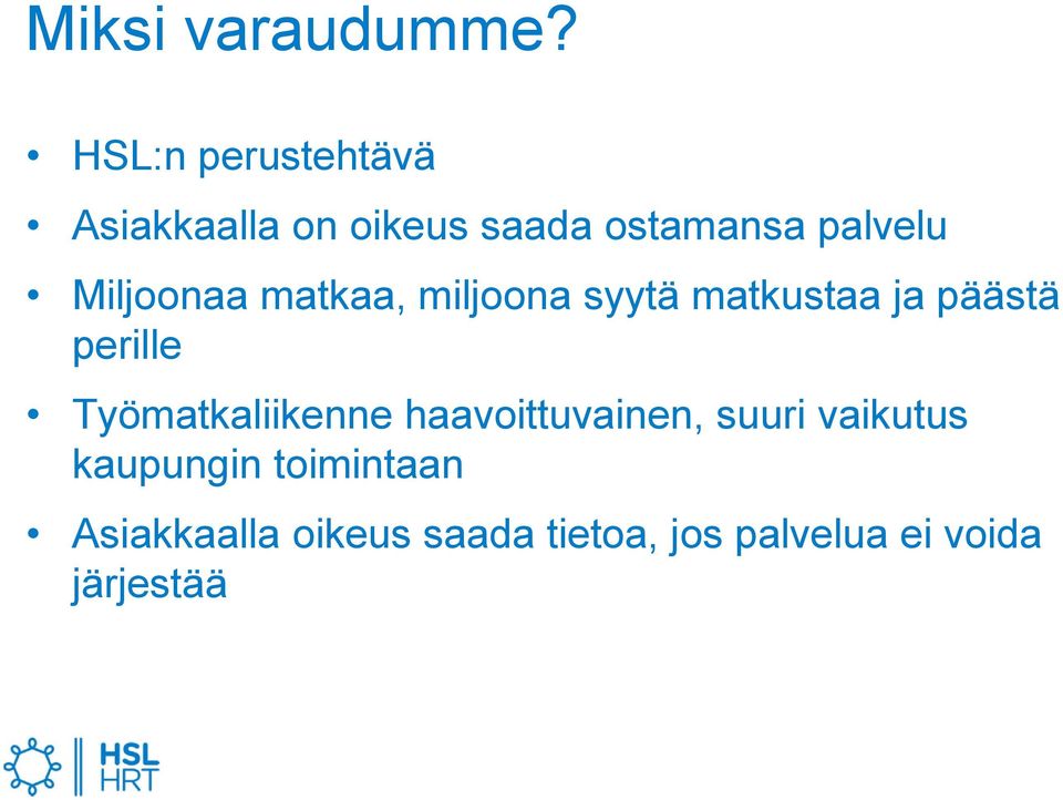 Miljoonaa matkaa, miljoona syytä matkustaa ja päästä perille