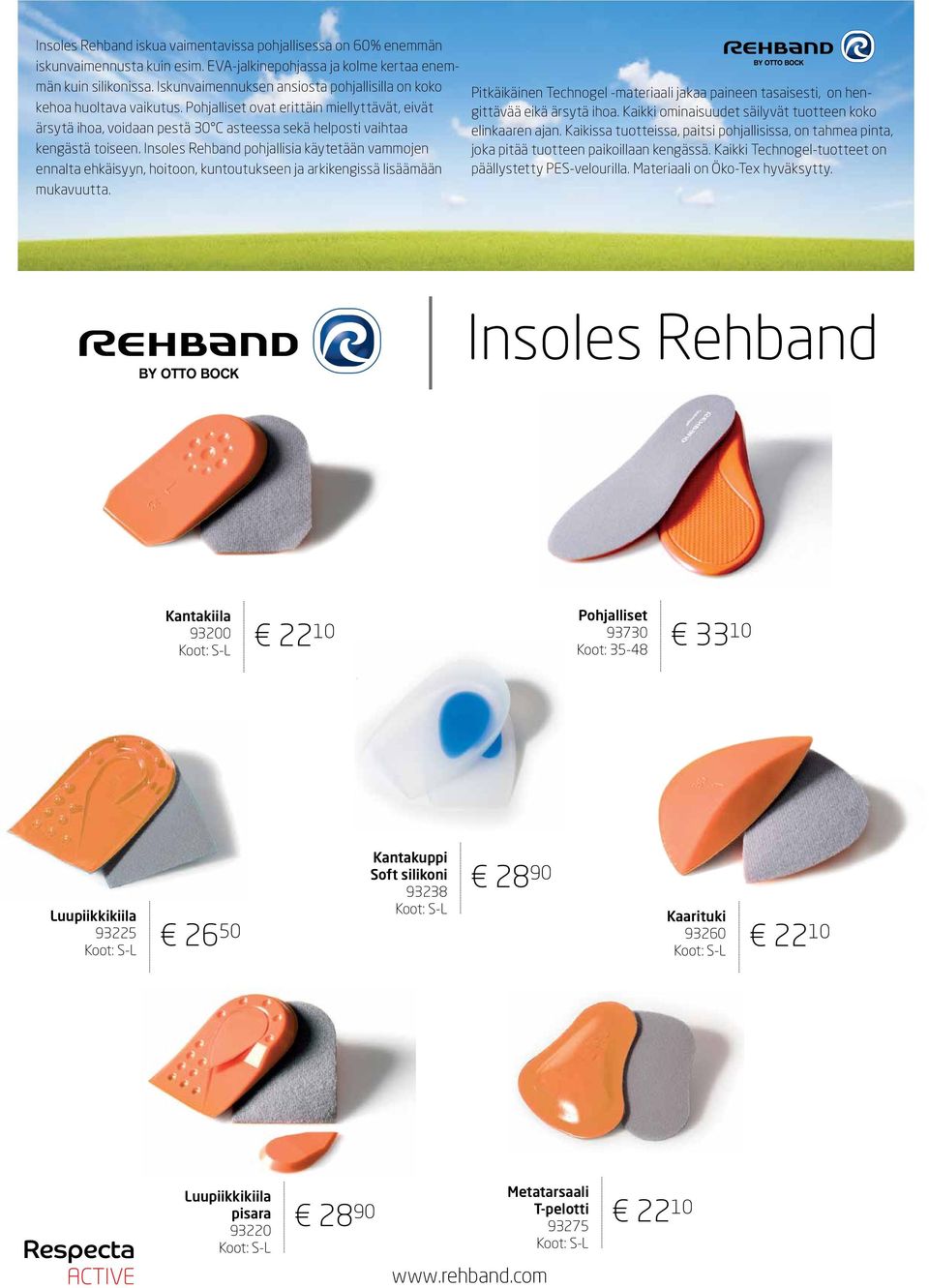 Insoles Rehband pohjallisia käytetään vammojen ennalta ehkäisyyn, hoitoon, kuntoutukseen ja arkikengissä lisäämään mukavuutta.