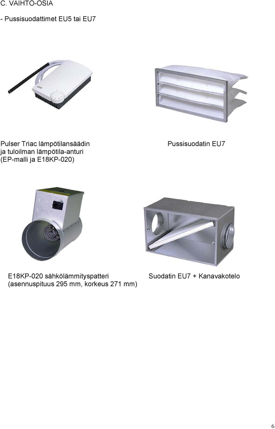 E18KP-020) Pussisuodatin EU7 E18KP-020 sähkölämmityspatteri
