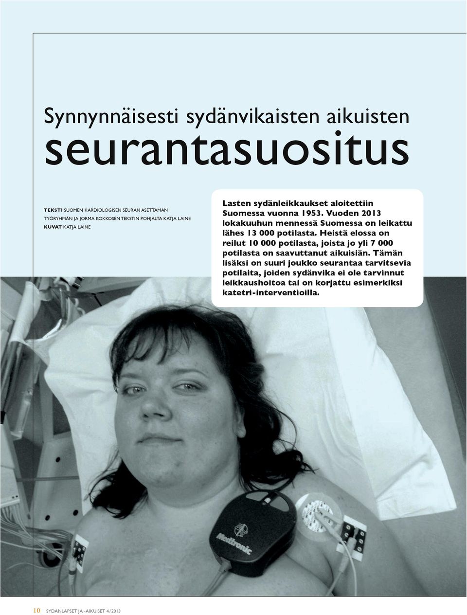 Vuoden 2013 lokakuuhun mennessä Suomessa on leikattu lähes 13 000 potilasta.