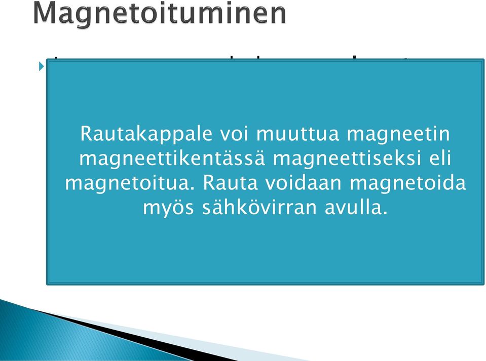 laskussa magneetin käytetty lukuarvo, magneettikentässä jossa on vähiten