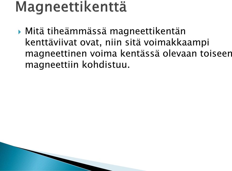 voimakkaampi magneettinen voima