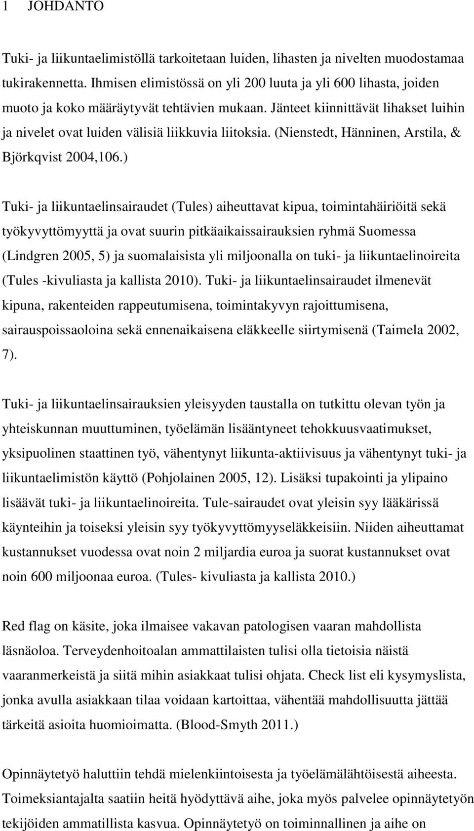 (Nienstedt, Hänninen, Arstila, & Björkqvist 2004,106.