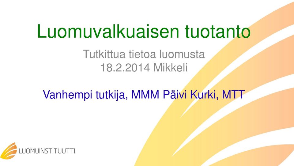 18.2.2014 Mikkeli Vanhempi