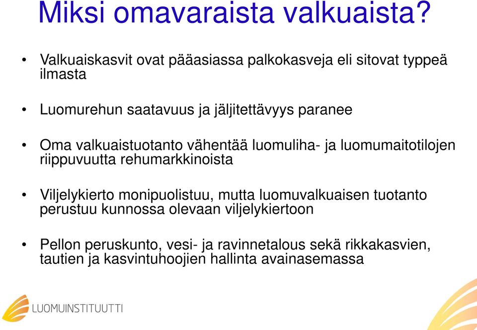 paranee Oma valkuaistuotanto vähentää luomuliha- ja luomumaitotilojen riippuvuutta rehumarkkinoista