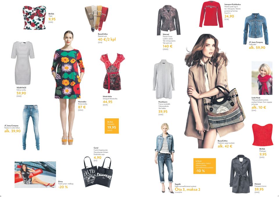 59,90 (99,90) Marimekko Kirima-tunika. 87 (109 ) Moda Aukia Desigual-trikootunika. 44,95 (64,95) Muotikaarre Fransa-neuletakki. Viskoosisekoite. Väri hiekka.