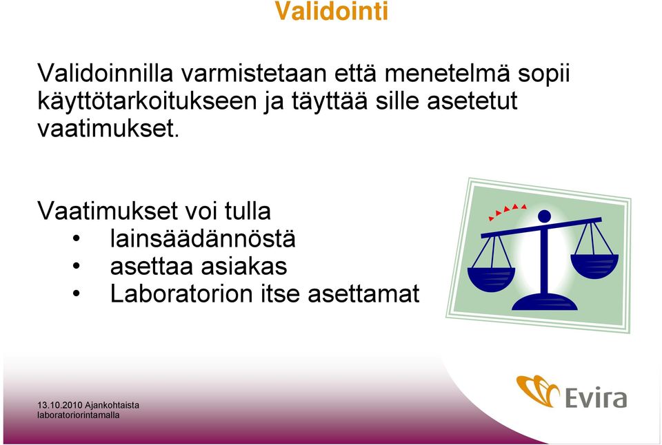 sille asetetut vaatimukset.