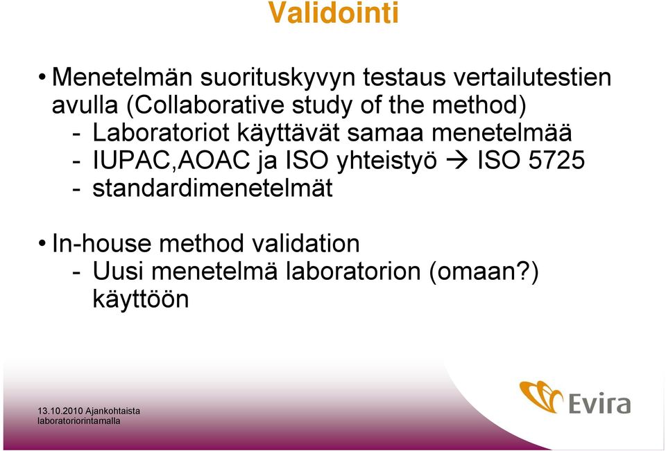 menetelmää - IUPAC,AOAC ja ISO yhteistyö ISO 5725 -