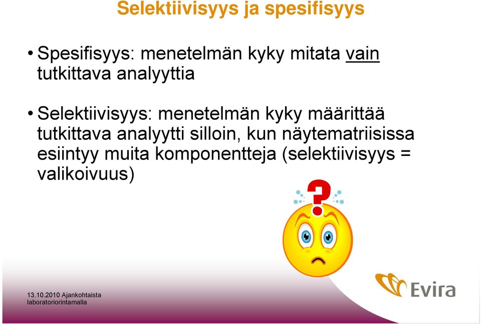kyky määrittää tutkittava analyytti silloin, kun