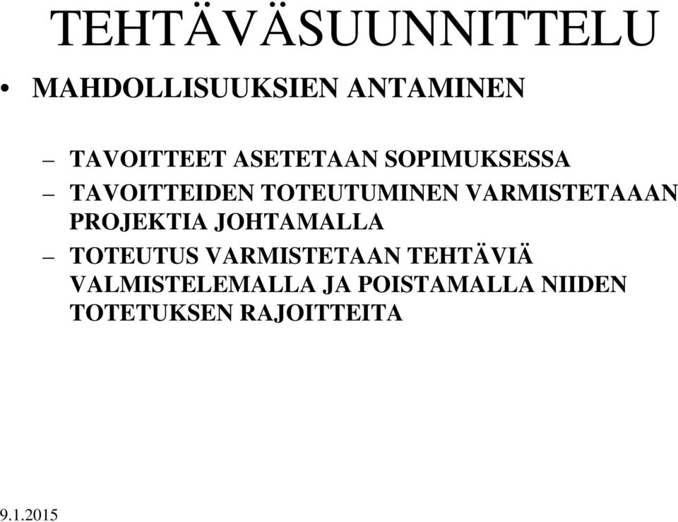 PROJEKTIA JOHTAMALLA TOTEUTUS VARMISTETAAN TEHTÄVIÄ