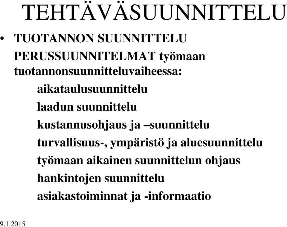 kustannusohjaus ja suunnittelu turvallisuus-, ympäristö ja