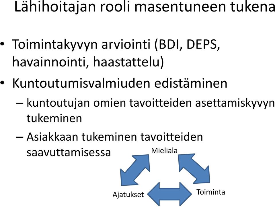 edistäminen kuntoutujan omien tavoitteiden asettamiskyvyn